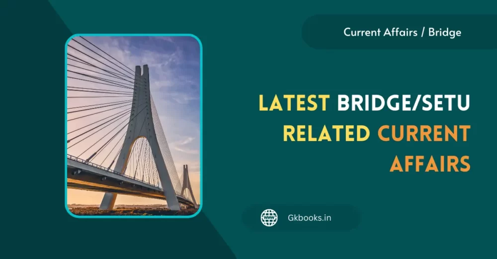 Bridge Related Current Affairs Bridge Related Current Affairs