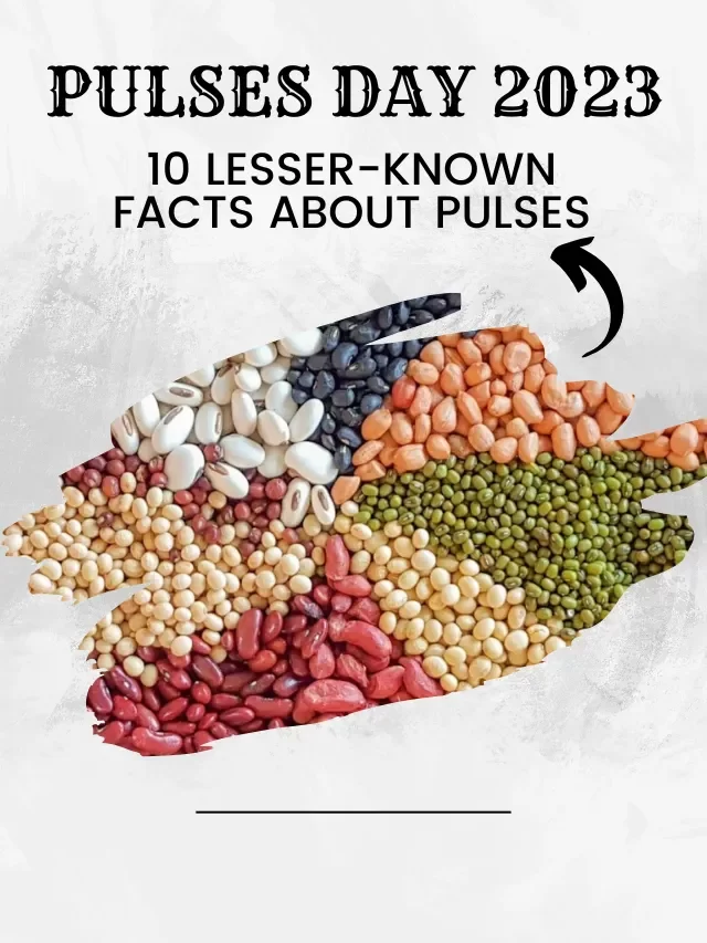 Discover 10 lesser-known facts about Pulses