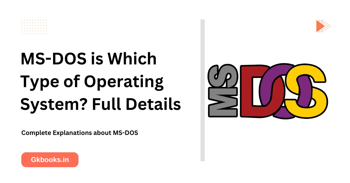 MS-DOS is Which Type of Operating System? Full Details