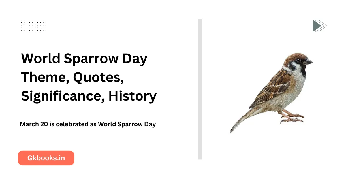 World Sparrow Day Theme, Quotes, Significance, History