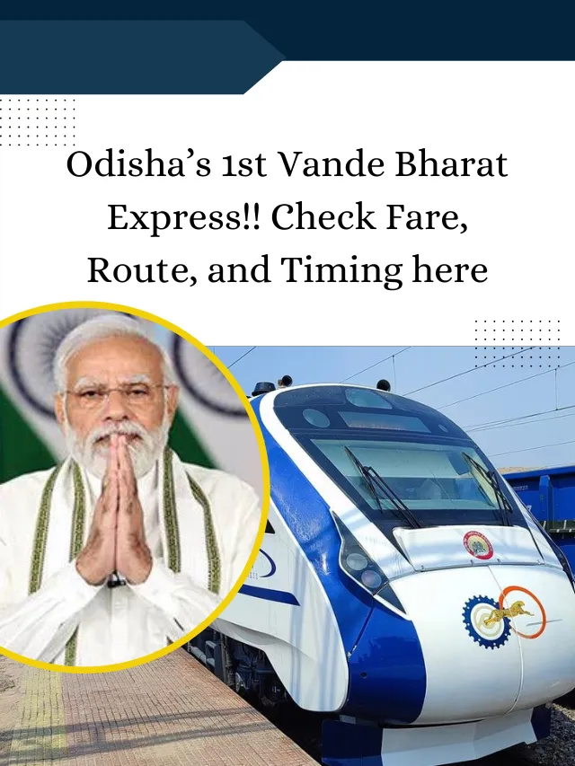 Odisha’s 1st Vande Bharat Express!! Check Fare, Route, and Timing here