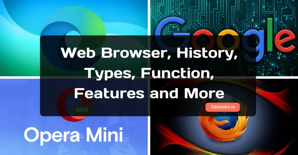 Web Browser, History, Types, Function, Features and More