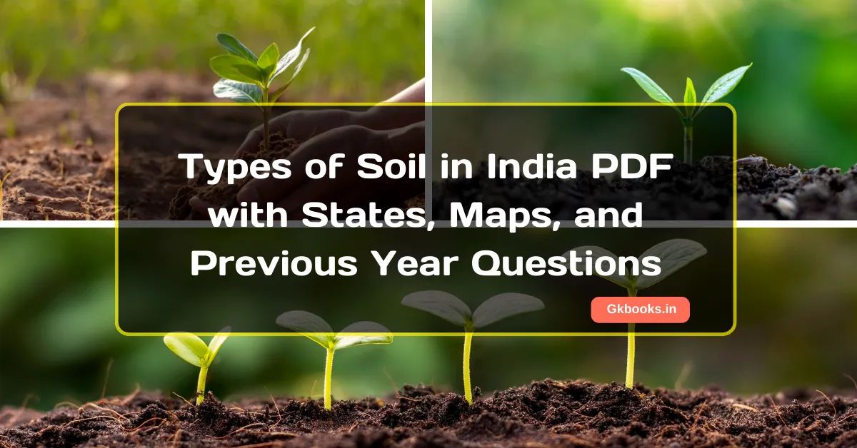 Types of Soil in India PDF with States, Maps, and Previous Year Questions