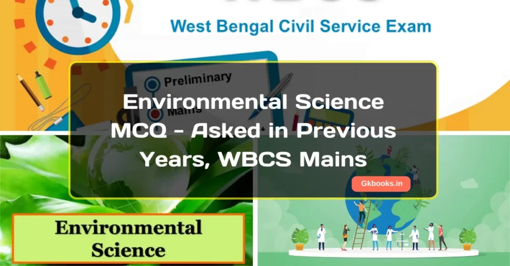 WBCS Previous Years Mains Environmental Science MCQ