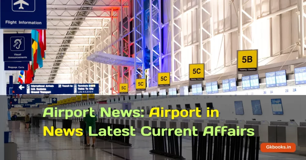 Airport in News Latest Current Affairs Airport in News
