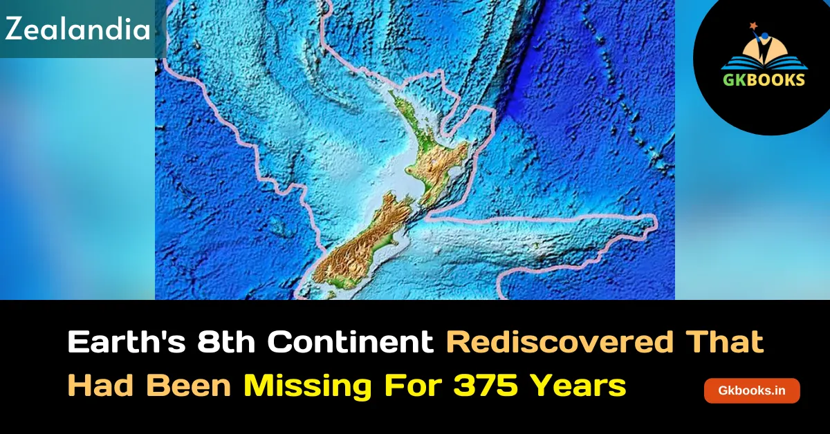 Earth's 8th Continent Rediscovered That Had Been Missing For 375 Years