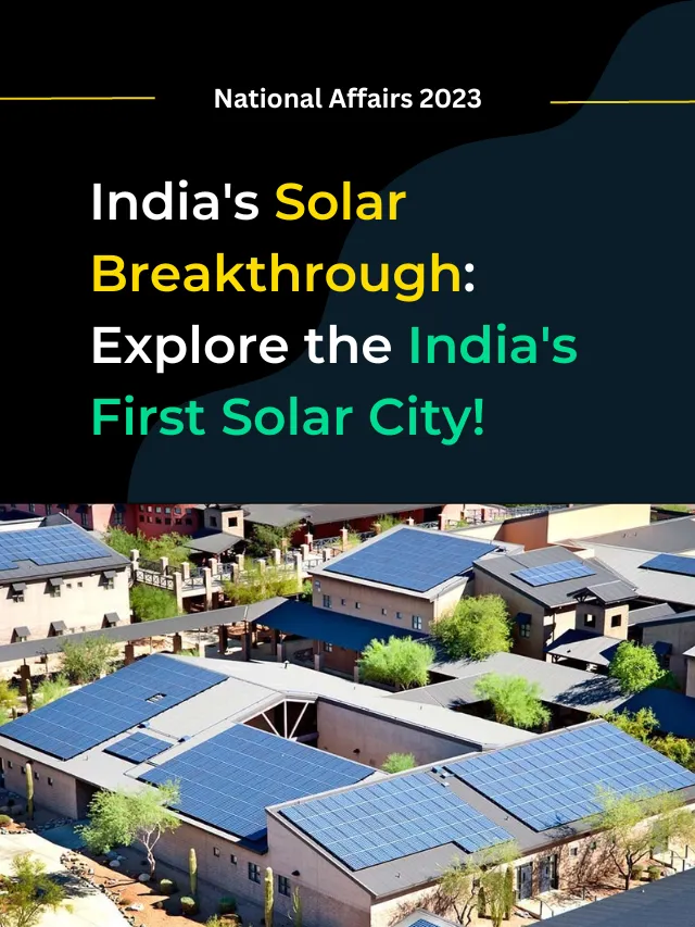 Solar Breakthrough: Explore the India’s First Solar City!