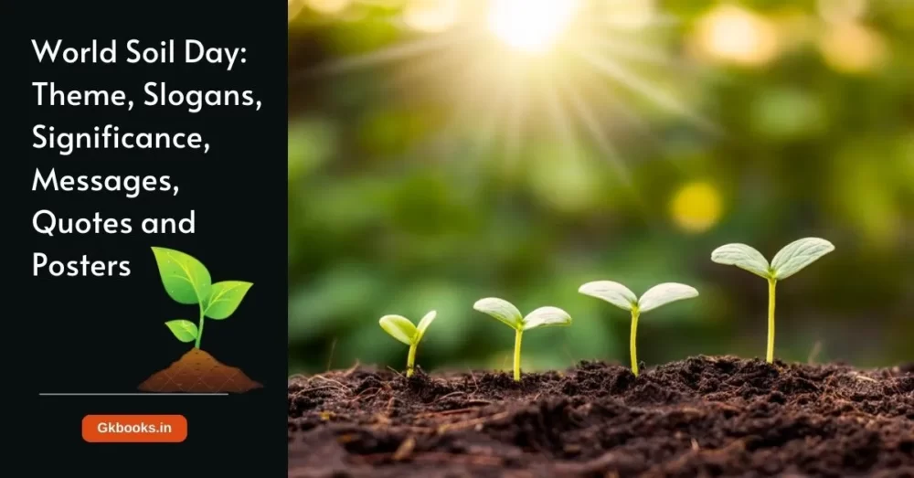 World Soil Day, Theme, Slogans, Significance, Messages, Quotes and Posters