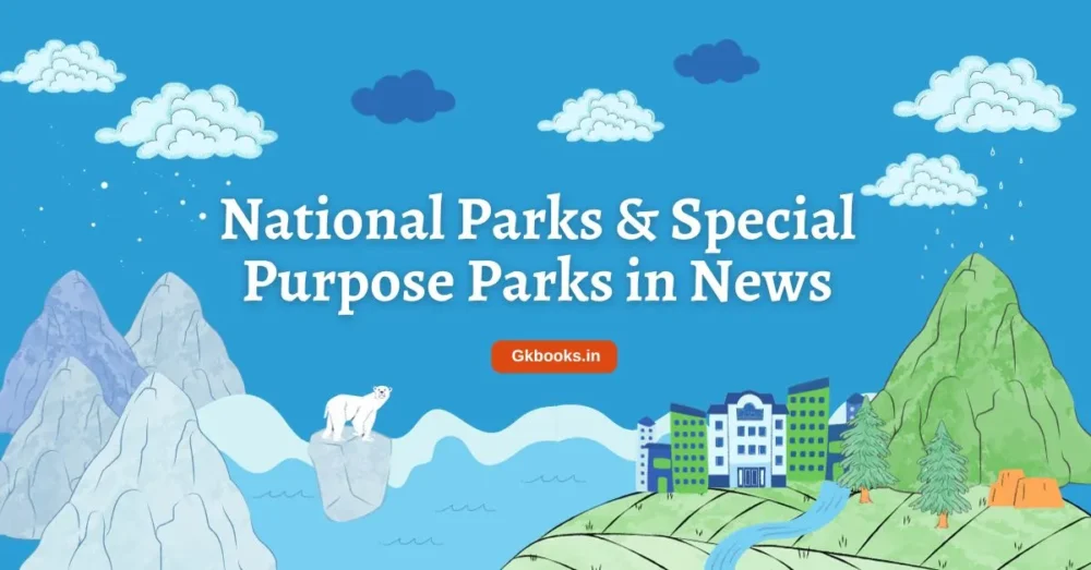 National Parks & Special Purpose Parks in News