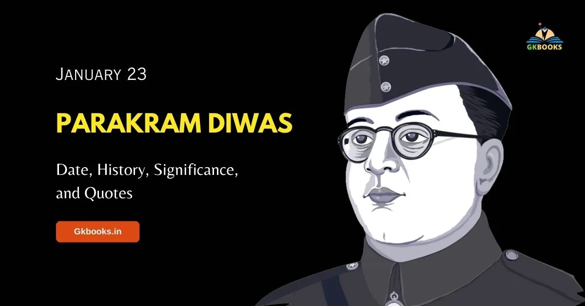 Parakram Diwas, Date, History, Significance, and Quotes  