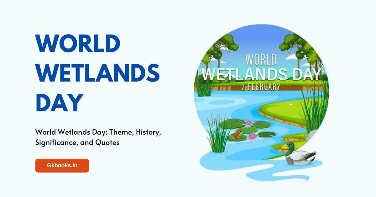 World Wetlands Day Theme, Significance, Quotes, Wishes