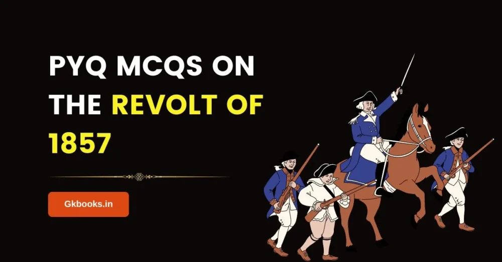 PYQ MCQs on the Revolt of 1857