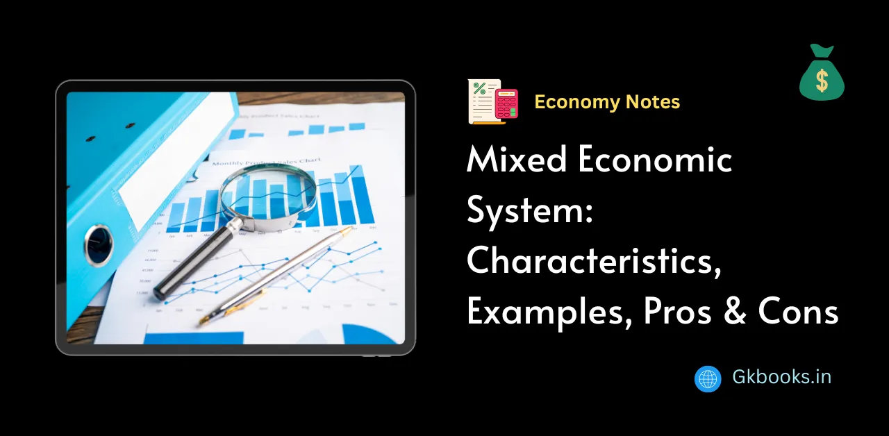 Mixed Economic System Characteristics, Examples, Pros & Cons