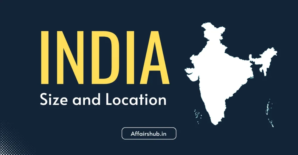 Size and Location of India