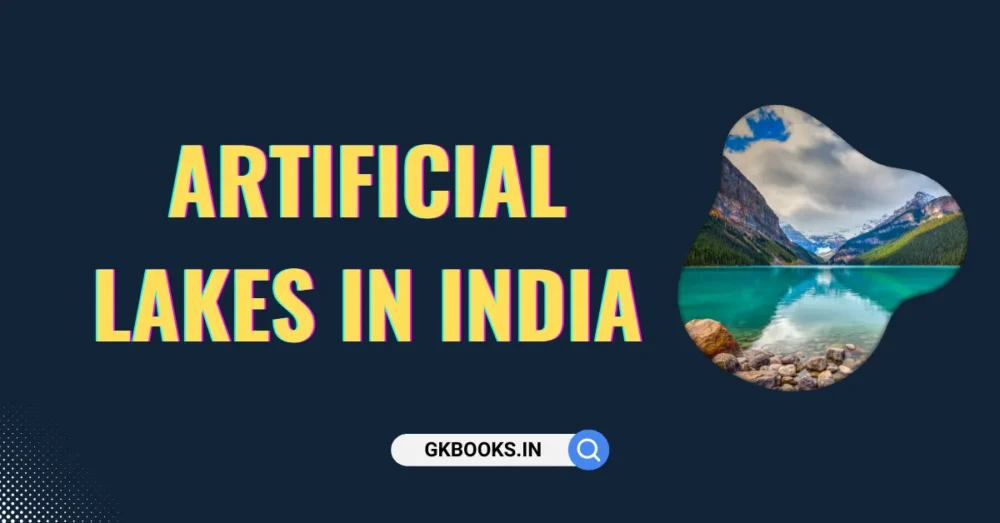 Artificial Lakes in India Complete Notes