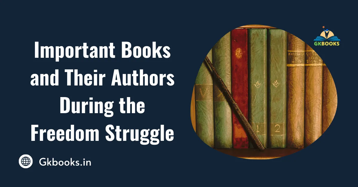 Important Books and Their Authors During the Freedom Struggle