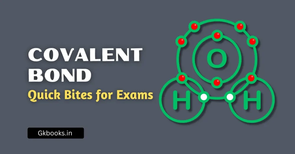 Covalent Bond: Compact Notes for Quick Review