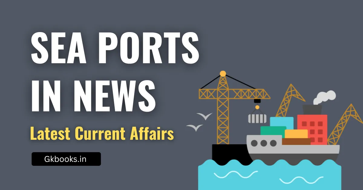 Sea Ports in News Latest Current Affairs