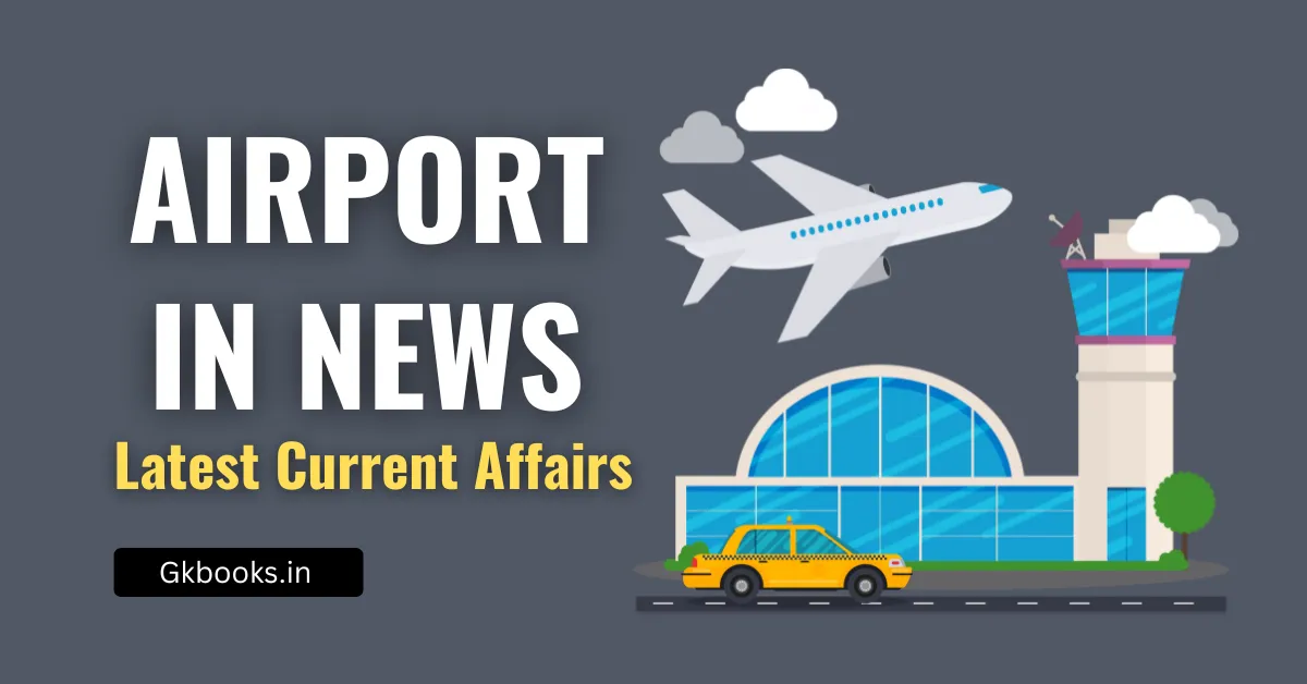 Airport in News Latest Current Affairs