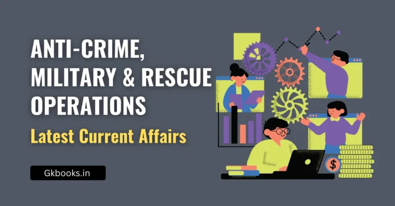 Anti-Crime, Military & Rescue Operations Latest Current Affairs