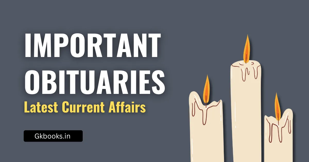 Important Obituaries Current Affairs Month-wise Complete List