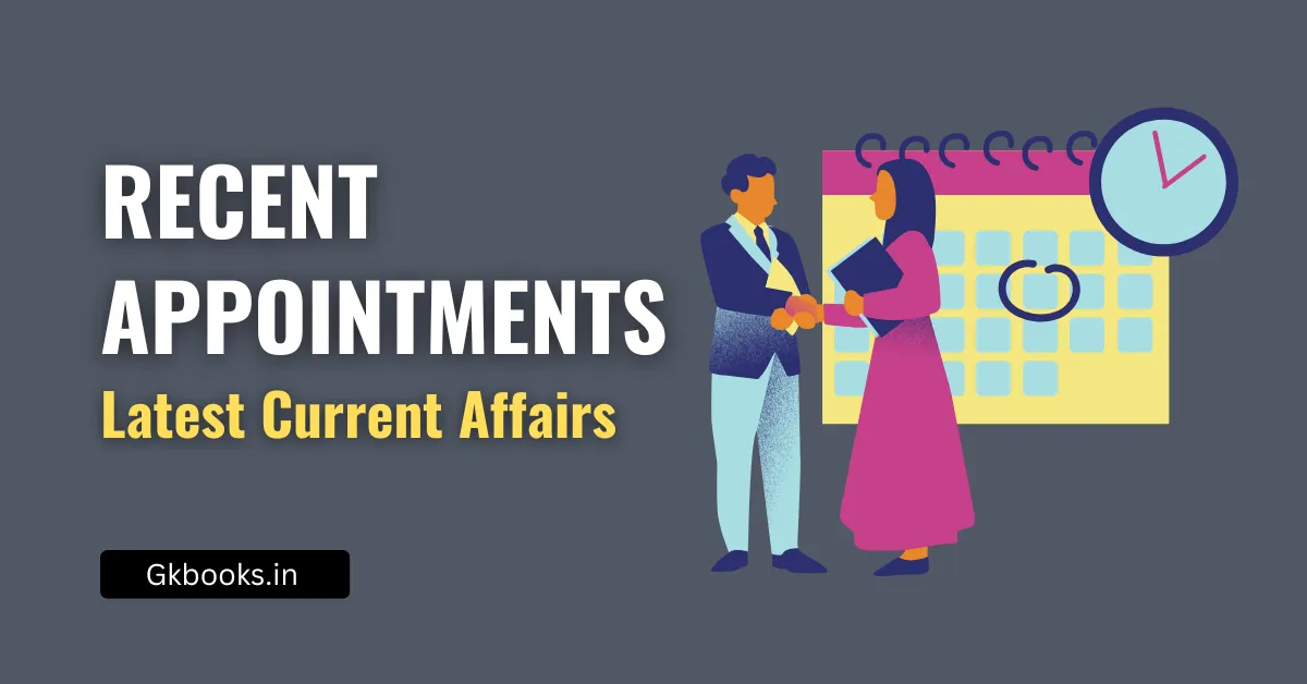 List of Recent Appointments in India and World