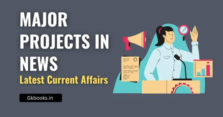 Major Projects in News, Latest Current Affairs Month-wise List