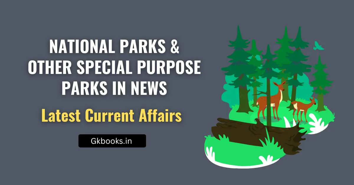 National Parks & Other Special Purpose Parks in News