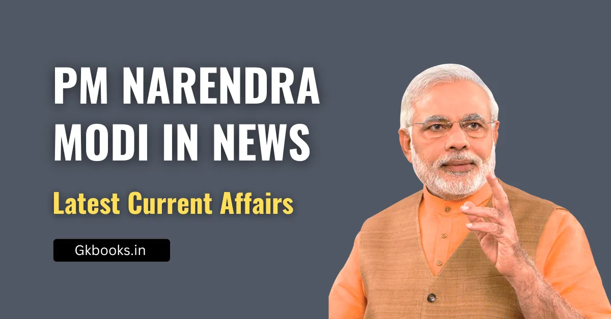 PM Narendra Modi in News Latest Current Affairs