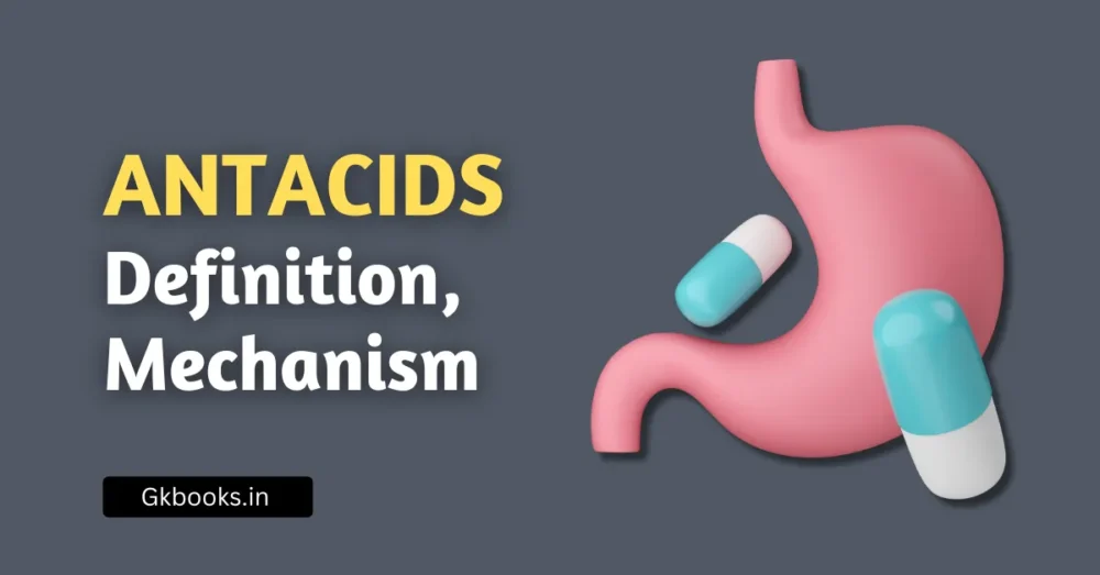 Antacids: Definition, Mechanism, and Modern Treatment for Acidity – Complete Notes for Exams