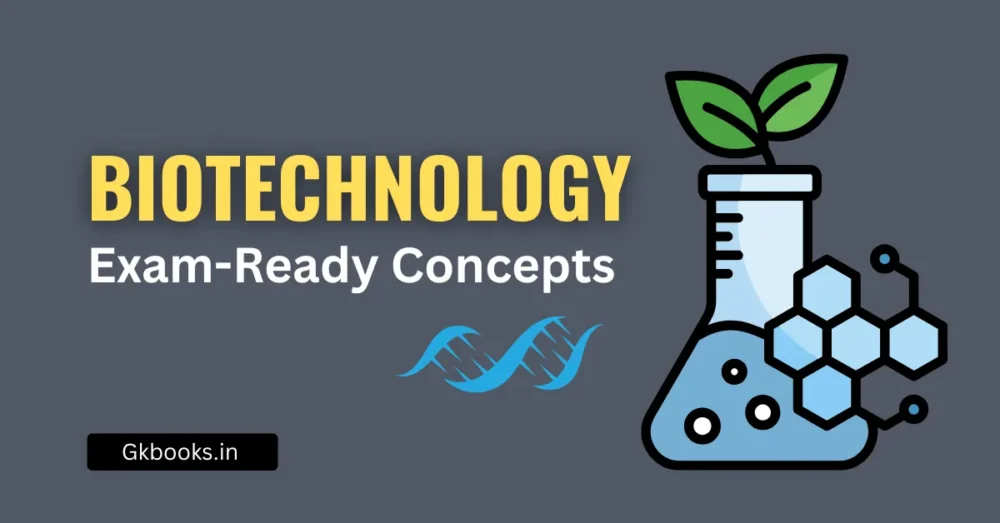 Biotechnology: Exam-Ready Concepts