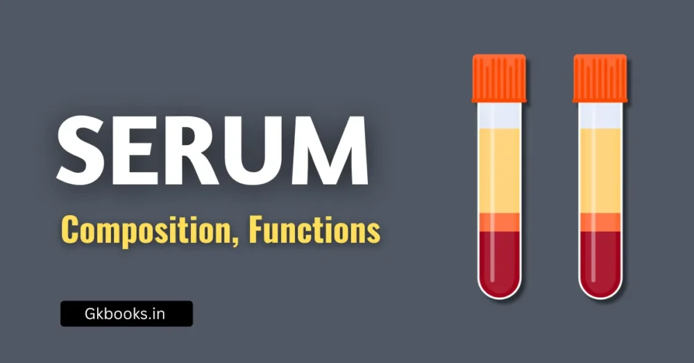 Composition of Serum Components, Functions & Clinical Importance