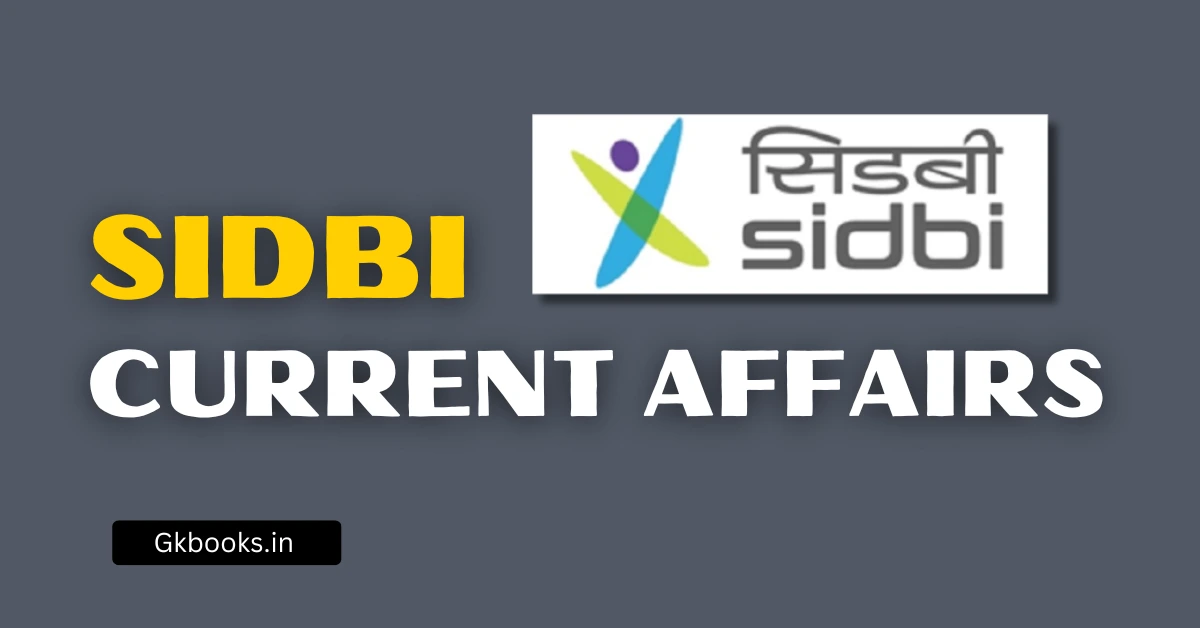 SIDBI Latest Current Affairs